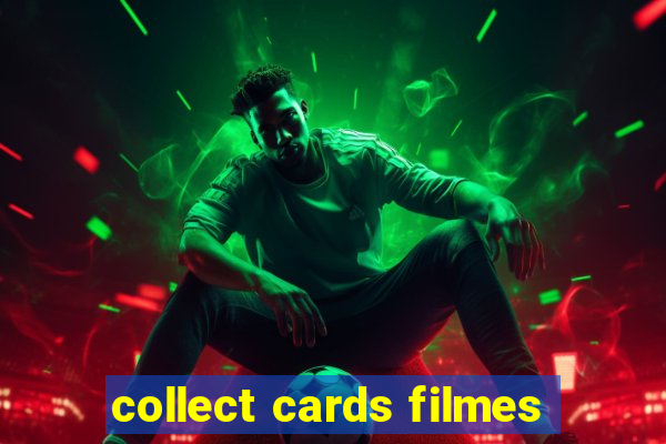 collect cards filmes